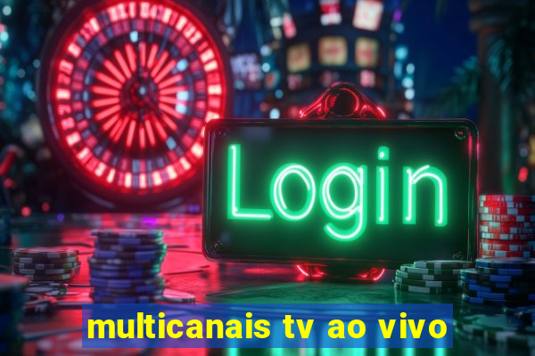 multicanais tv ao vivo